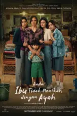 Nonton Film Andai Ibu Tidak Menikah Dengan Ayah Sub Indo